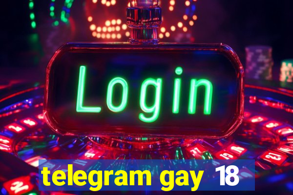 telegram gay 18